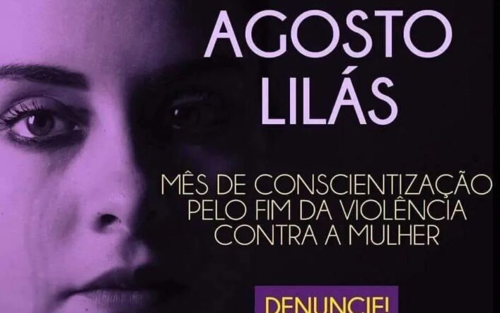 Agosto Lilás – mês de conscientização pelo fim da violência contra a mulher