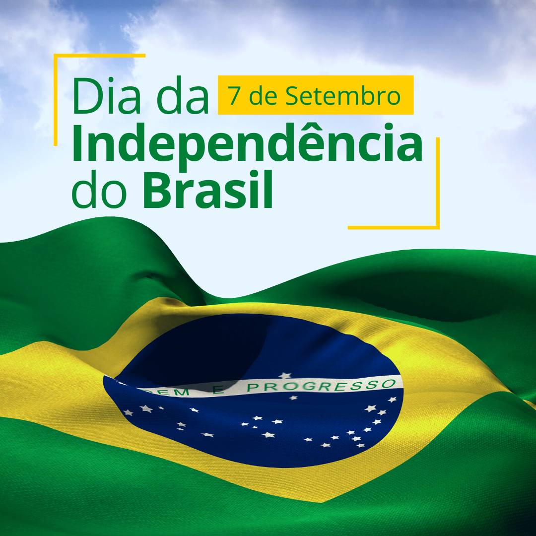 7 de Setembro – Dia da Independência do Brasil
